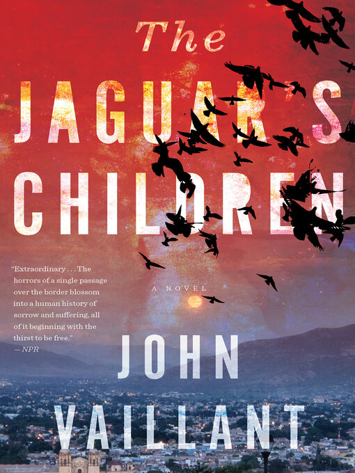 Title details for The Jaguar's Children by John Vaillant - Wait list